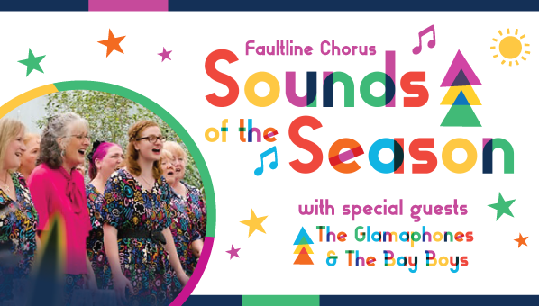 Faultline Chorus Sounds of the Season Concert Faultline Chorus Sounds of the Season Concert