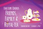 Friends, Family and Royal Tea
